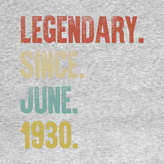 Retro Vintage 90th Birthday Legendary Since June 1930 by DutchTees